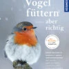 Buch: Vögel Füttern - Aber Richtig | Buch Von GEVO -Elho Compo Geschaft 544508 Buch Voegel fuettern aber richtig